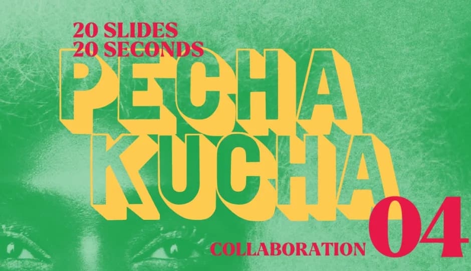 Pecha Kucha Series